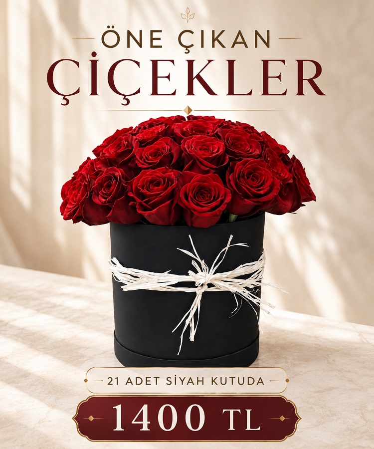 &Ouml;ne &ccedil;ıkan &ccedil;i&ccedil;ekler, siyah kutuda 21 adet kırmızı g&uuml;l 1400 TL